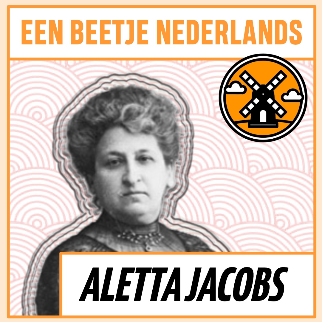 1 Aletta Jacobs Een Beetje Nederlands Podcast